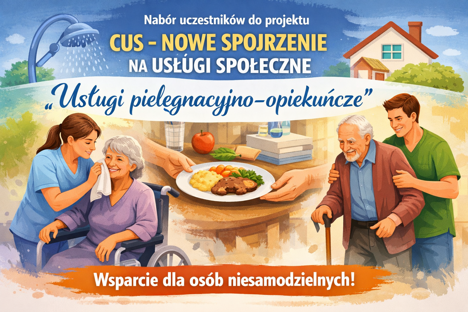 You are currently viewing Nabór uczestników do projektu „CUS – Nowe spojrzenie na usługi społeczne” – Usługi pielęgnacyjno-opiekuńcze